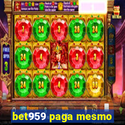 bet959 paga mesmo